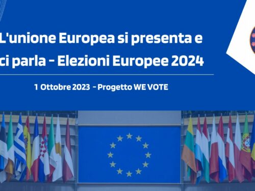 L’unione Europea si presenta e ci parla – Elezioni 2024